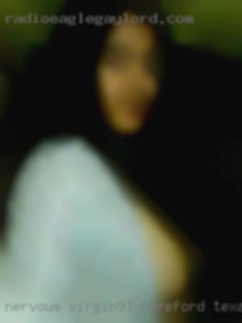 Nervous_Virgin97 Hereford Texas